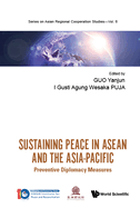 Sustaining Peace in ASEAN and the Asia-Pacific: Preventive Diplomacy Measures