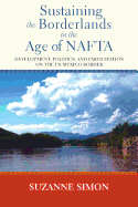 Sustaining the Borderlands in the Age of NAFTA: Development, Politics, and Participation on the Us-Mexico Border