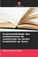 Sustentabilidade dos acabamentos de construo no sector imobilirio do Gana