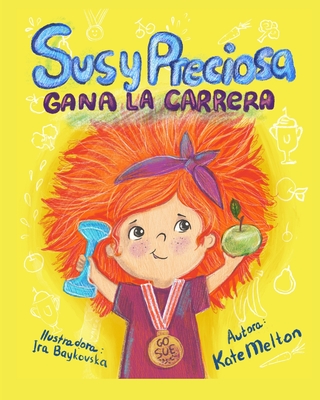 Susy Preciosa Gana la Carrera: Cuento para Nios sobre Deporte y Motivaci?n - Melton, Kate