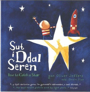 Sut I Ddal Seren / How to Catch a Star