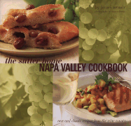 Sutter Home Napa Valley Cookbook: New and Classic Recipes from the Wine Country