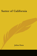 Sutter of California: A Biography