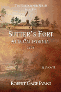 Sutter's Fort: Alta California, 1838