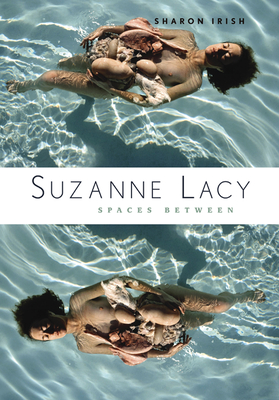 Suzanne Lacy: Spaces Between - Irish, Sharon
