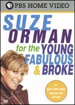 Suze Orman: For the Young, Fabulous and Broke
