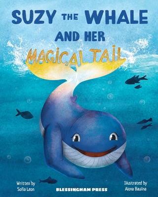 SUZY THE WHALE AND HER MAGICAL TAIL 2023 - Leon, Sofia