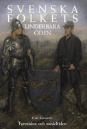 Svenska Folkets Underbara Oden: Forntiden Och Medeltiden (Band I)