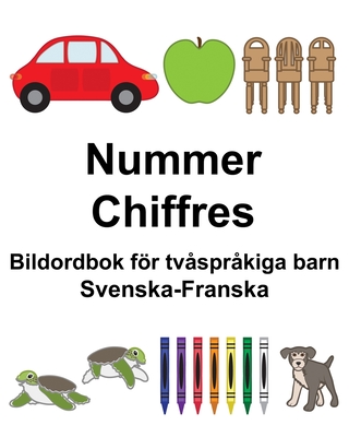 Svenska-Franska Nummer/Chiffres Bildordbok fr tv?spr?kiga barn - Carlson, Suzanne (Illustrator), and Carlson, Richard