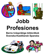 Svenska-Kastiliansk Spanska Jobb/Profesiones Barns tvsprkiga bildordbok