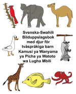 Svenska-Swahili Bilduppslagsbok Med Djur Fr Tvsprkiga Barn Kamusi YA Wanyama YA Picha YA Watoto Wa Lugha Mbili