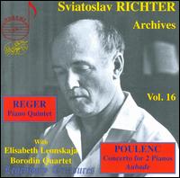 Sviatoslav Richter Archives, Vol. 16: Reger: Piano Quintet; Poulenc: Concerto for 2 pianos; Aubade - Borodin Quartet; Elisabeth Leonskaja (piano); Sviatoslav Richter (piano); Peter Magi (conductor)