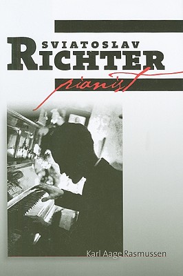 Sviatoslav Richter: Pianist - Rasmussen, Karl Aage