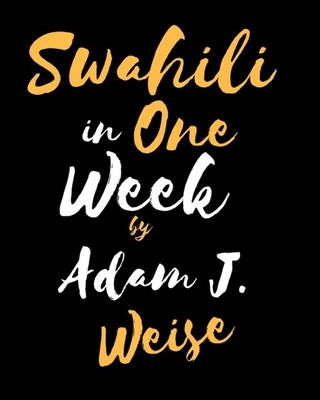 Swahili in One Week - Michael, Sayi (Editor), and Weise, Adam J