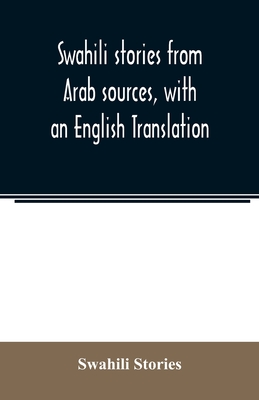 Swahili stories from Arab sources, with an English Translation - Stories, Swahili