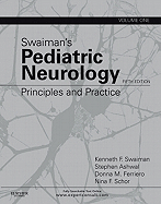 Swaiman's Pediatric Neurology: Principles and Practice, 2-Volume Set