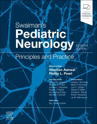 Swaiman's Pediatric Neurology: Principles and Practice - Ashwal, Stephen, MD. (Editor), and Pearl, Phillip L. (Editor)