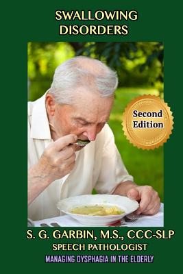 Swallowing Disorders: Managing Dysphagia In The Elderly - Garbin, S G