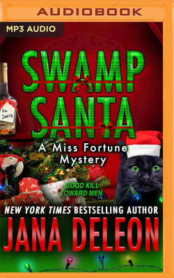 Swamp Santa: A Miss Fortune Mystery Book #16 - DeLeon, Jana, and Campbell, Cassandra (Read by)