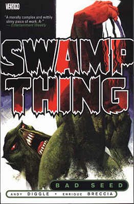 Swamp Thing: Bad Seed - Diggle, Andy, and Breccia, Enrique