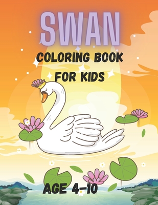 Swan Coloring Book For KIds: A Swan Coloring Experience for Kids - Robertson, Dale