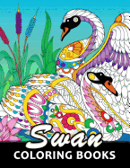 Swan Coloring Book: Unique Animal Coloring Book Easy, Fun, Beautiful Coloring Pages for Adults and Grown-Up
