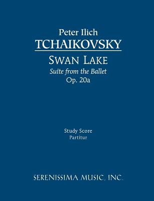 Swan Lake Suite, Op.20a: Study score - Tchaikovsky, Peter Ilyich, and Simpson, Carl (Editor), and Tchaikovsky, Peter Ilich