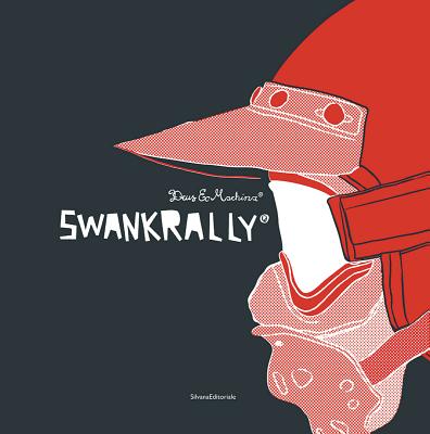 Swank Rally: Deus Ex-Machina - Silvana Editoriale