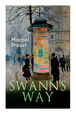 Swann's Way: In Search of Lost Time (Du Ct De Chez Swann) - Proust, Marcel, and Moncrieff, C K Scott