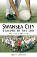 Swansea City: Seasons in the Sun 1981-82, 1982-83