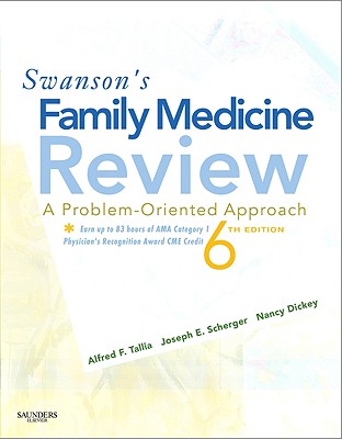 Swanson's Family Medicine Review: Expert Consult - Online and Print - Tallia, Alfred F (Editor), and Scherger, Joseph E, MD, MPH (Editor), and Dickey, Nancy W, MD (Editor)