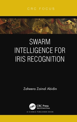 Swarm Intelligence for Iris Recognition - Zainal Abidin, Zaheera