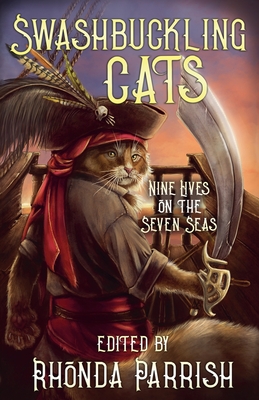 Swashbuckling Cats - Parrish, Rhonda, and Ginther, Chadwick, and Ball, Krista D