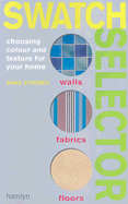 Swatch Selector: Choosing Colour and Texture for Your Home