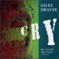 Swayne: Cry - BBC Singers (vocals); John Poole (conductor)