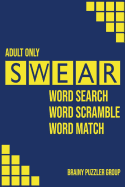 Swear: Naughty Cuss Word Search Scramble Match Logical Puzzle Game Book For Adult Small Half Size Bright Pattern Design Soft Cover