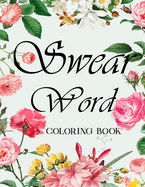 Swear word coloring book.: Adult swear & motivational coloring book for stress relief & relaxation.