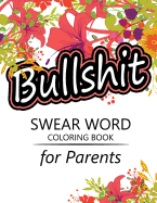 Swear Word Coloring Book for Parents: Adult Coloring Books, Unleash Your Inner-Parent!