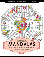 Swear Word Mandalas Coloring Book for Adults [Flowers and Doodle] Vol.2: Adult Coloring Books Stress Relieving