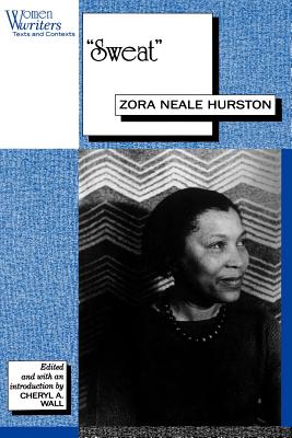 Sweat: Written by Zora Neale Hurston - Wall, Cheryl a (Editor), and Hurston, Zora Neale, Ms.