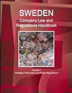 Sweden Company Law and Regulations Handbook Volume 1 Strategic Information and Basic Regulations