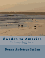 Sweden to America the Anderson Family Journey 1627 - 2013