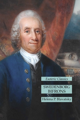 Swedenborg Bifrons: Esoteric Classics - Blavatsky, Helena P