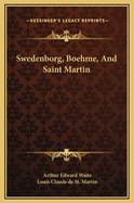 Swedenborg, Boehme, and Saint Martin