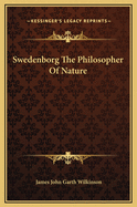 Swedenborg the Philosopher of Nature