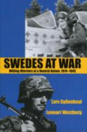 Swedes at War: Willing Warriors of a Neutral Nation, 1914-1945