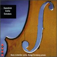 Swedish Cello Sonatas - Bengt Forsberg (piano); Mats Lidstrom (cello)