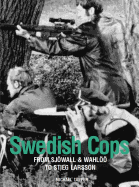 Swedish Cops: From Sjowall and Wahloo to Stieg Larsson