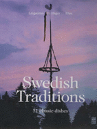 Swedish Traditions: 51 Classic Dishes