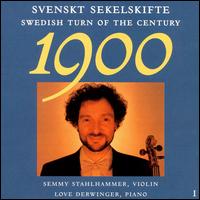 Swedish Turn of the Century - Love Derwinger (piano); Semmy Stahlhammer (violin)